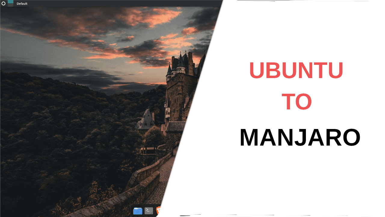 Why did I switched from Ubuntu to Manjaro: The problems and How can you do it too